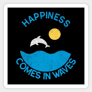 Happiness Comes in Waves Magnet